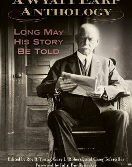 Wyatt Earp Anthology: Long May His Story Be Told, A For Discount