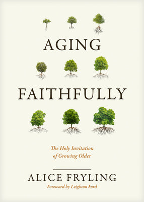 Aging Faithfully: The Holy Invitation of Growing Older For Discount