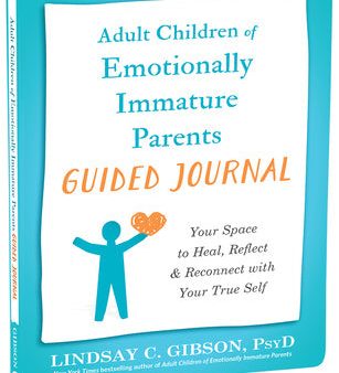 Adult Children of Emotionally Immature Parents Guided Journal: Your Space to Heal, Reflect, and Reconnect with Your True Self on Sale