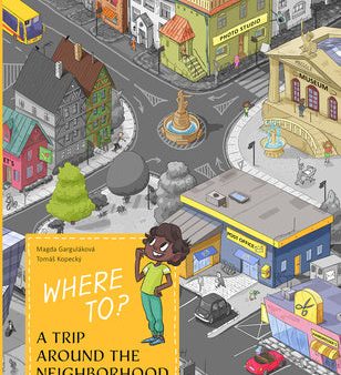 Where To?: A Trip Around the Neighborhood Online