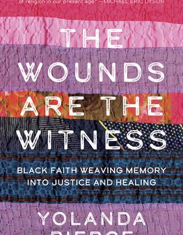 Wounds Are the Witness: Black Faith Weaving Memory into Justice and Healing, The Online now