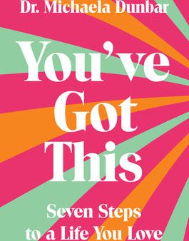 You ve Got This: Seven Steps to a Life You Love Supply