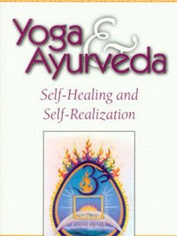 Yoga & Ayurveda: Self-Healing and Self-Realization Supply