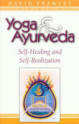 Yoga & Ayurveda: Self-Healing and Self-Realization Supply