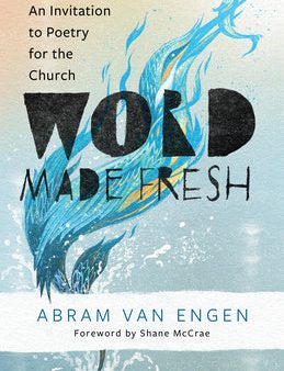 Word Made Fresh: An Invitation to Poetry for the Church Cheap