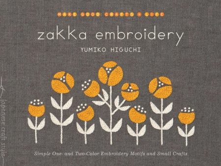 Zakka Embroidery: Simple One- And Two-Color Embroidery Motifs and Small Crafts Online