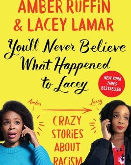 You ll Never Believe What Happened to Lacey: Crazy Stories about Racism Online Hot Sale