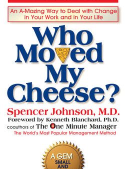 Who Moved My Cheese?: An A-Mazing Way to Deal with Change in Your Work and in Your Life Hot on Sale