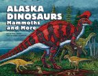 Alaska Dinosaurs, Mammoths, and More Online