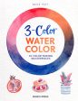 3-Color Watercolor: 30 Easy Projects to Try Using Just 3 Colors at a Time! Supply