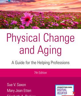 Physical Change and Aging, Seventh Edition: A Guide for Helping Professions Online now