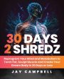 30 Days 2 Shredz: Reprogram Your Mind and Metabolism to Torch Fat, Sculpt Muscle and Create Your Dream Body in 30 Days or Less Discount