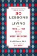 30 Lessons for Living: Tried and True Advice from the Wisest Americans Online