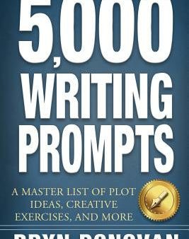 5,000 Writing Prompts: A Master List of Plot Ideas, Creative Exercises, and More Fashion