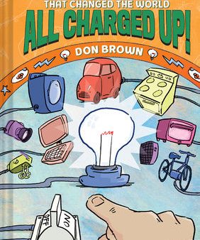 All Charged Up!: Big Ideas That Changed the World #5 Online now