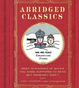 Abridged Classics: Brief Summaries of Books You Were Supposed to Read But Probably Didn t Fashion