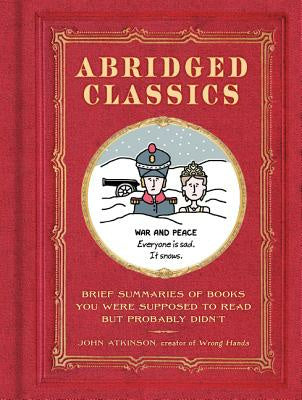 Abridged Classics: Brief Summaries of Books You Were Supposed to Read But Probably Didn t Fashion