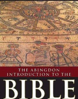 Abingdon Introduction to the Bible: Understanding Jewish and Christian Scriptures, The Online now