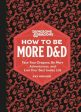 Dungeons & Dragons: How to Be More D&d: Face Your Dragons, Be More Adventurous, and Live Your Best Geeky Life Online Hot Sale