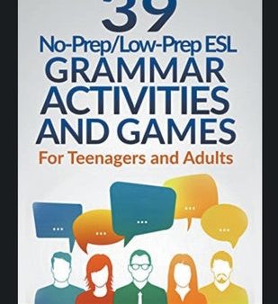 39 No-Prep Low-Prep ESL Grammar Activities and Games: For Teenagers and Adults Online