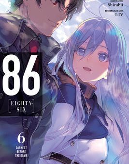 86--Eighty-Six, Vol. 6 (Light Novel): Darkest Before the Dawn Online now