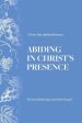 Abiding in Christ s Presence: A Forty Day Spiritual Journey Sale