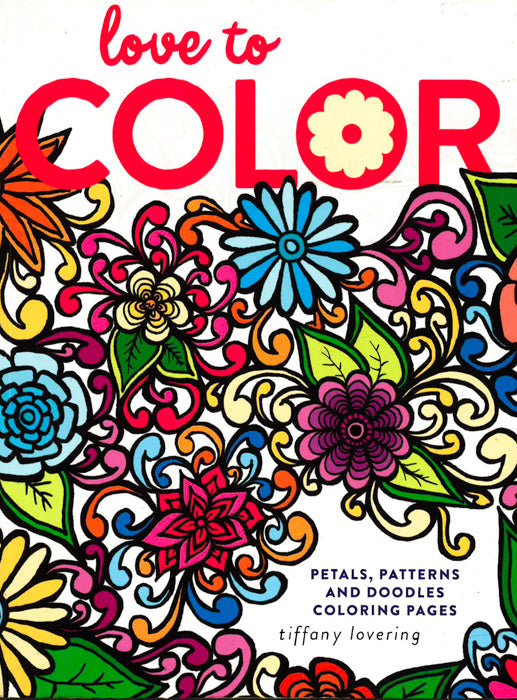 Love To Color: Petals, Patterns And Doodles Coloring Pages For Discount