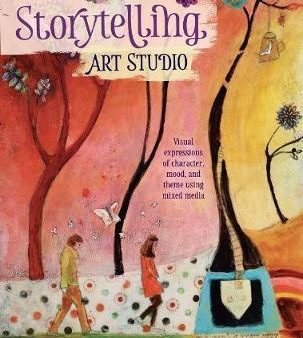 Storytelling Art Studio : Visual Expressions Of Character, Mood And Theme Using Mixed Media Online Sale